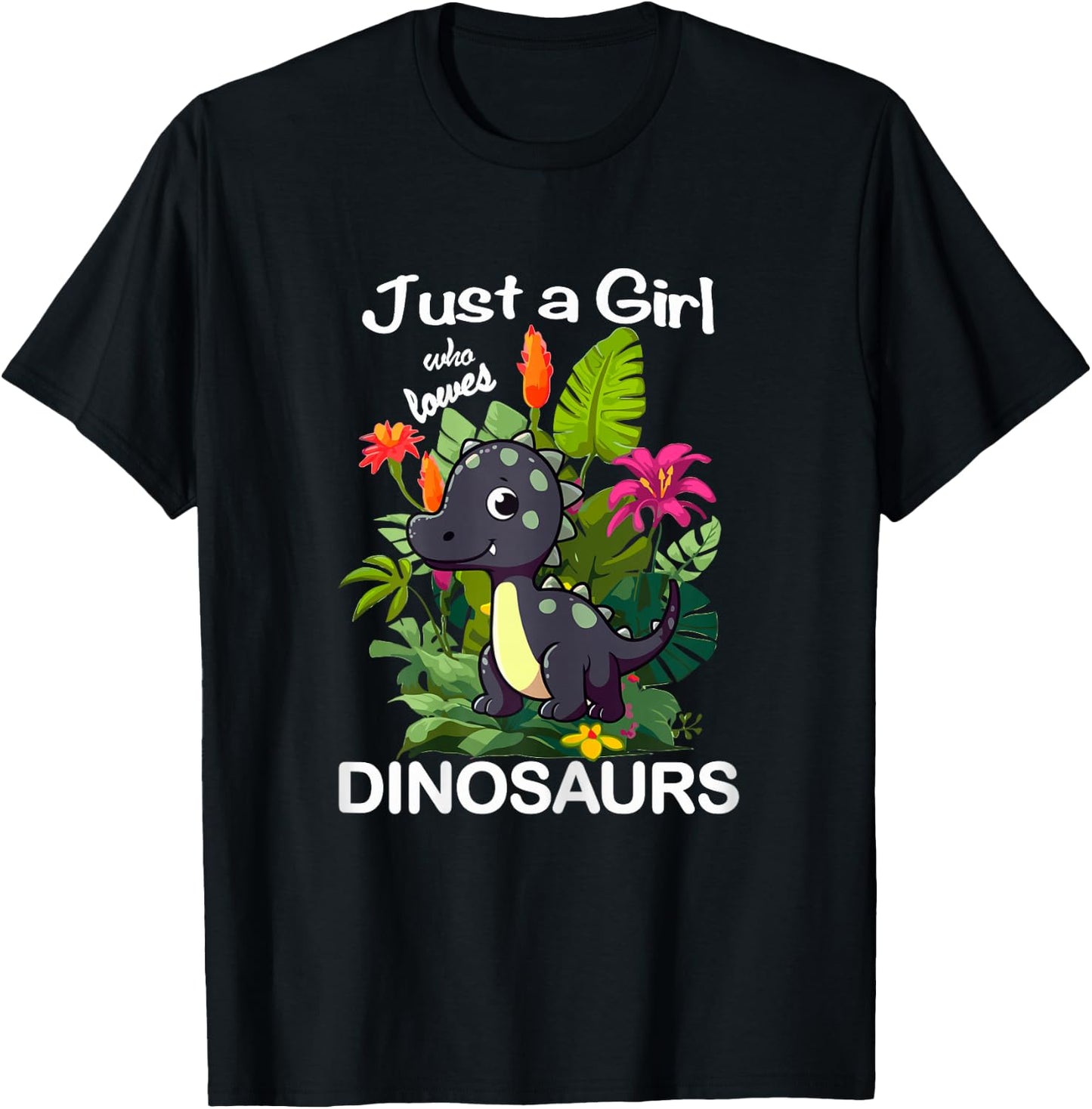 Just a Girl Who Loves Dinosaurs Dino T-Shirt - T-Shirt | Black