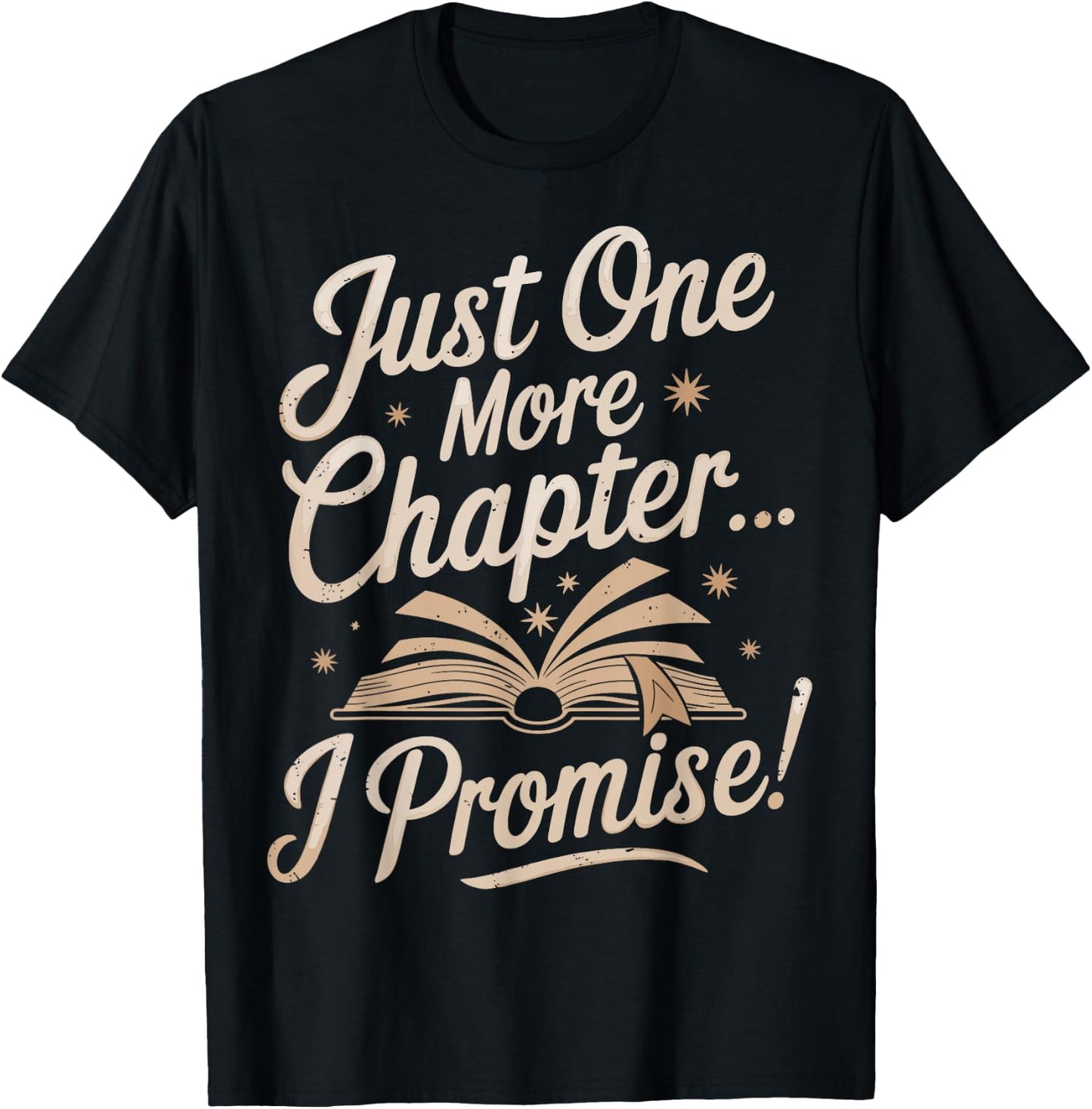 Just One More Chapter Reading Funny Book Lover Bibliophile T-Shirt - T-Shirt | Black