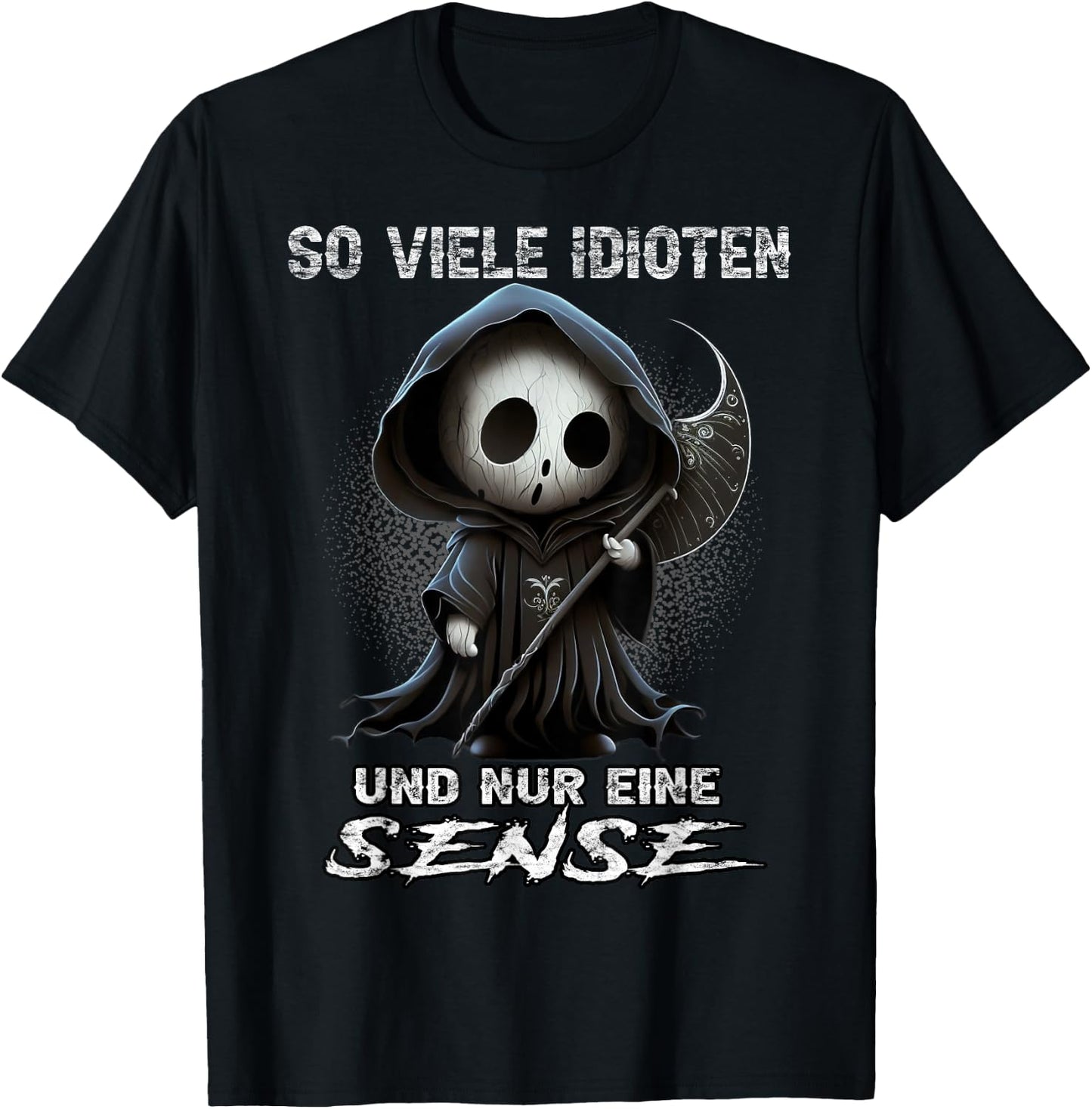 So viele Idioten und nur eine Sense Sarkasmus Reaper T-Shirt - T-Shirt | Black