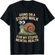 Snail Going On A Stupid Walk for My Stupid Mental Health T-Shirt - T-Shirt | Black