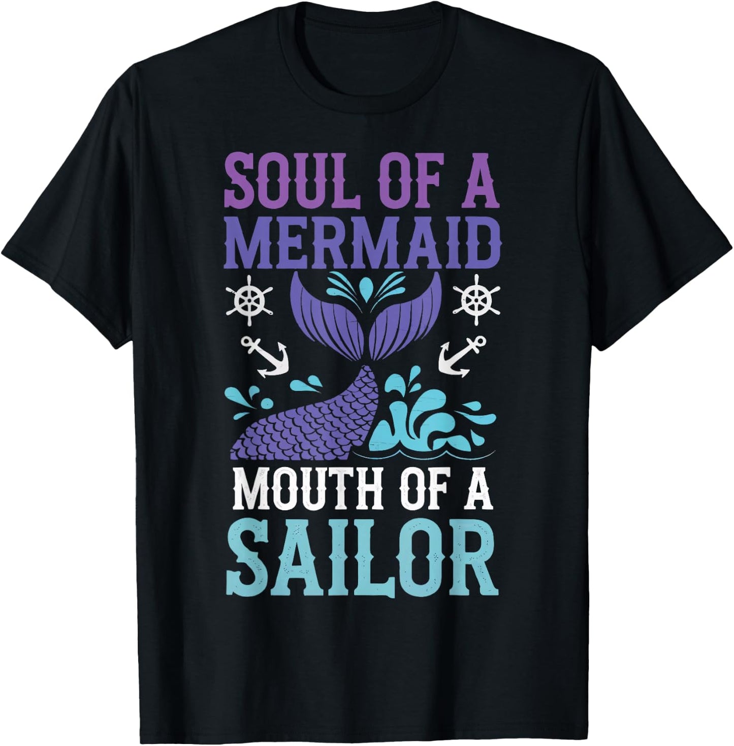 Soul Of A Mermaid Mouth Of A Sailor T-Shirt - T-Shirt | Black