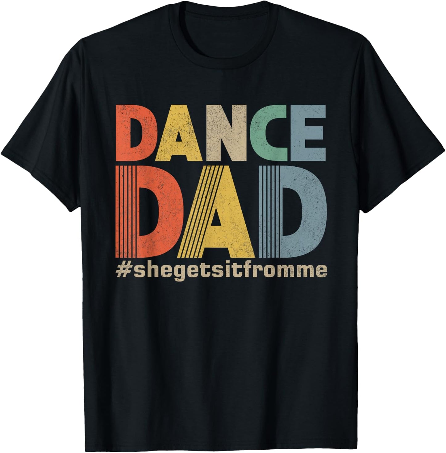 Funny Dance Dad Shirt She Gets it From Me Father Men Retro T-Shirt - T-Shirt | Black