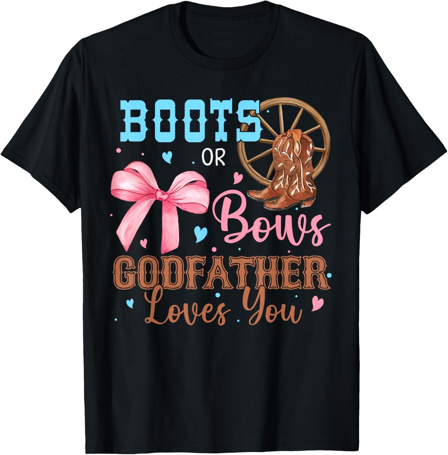 Boots or Bows Gender Reveal Decorations Godfather Loves You T-Shirt - T-Shirt | Black