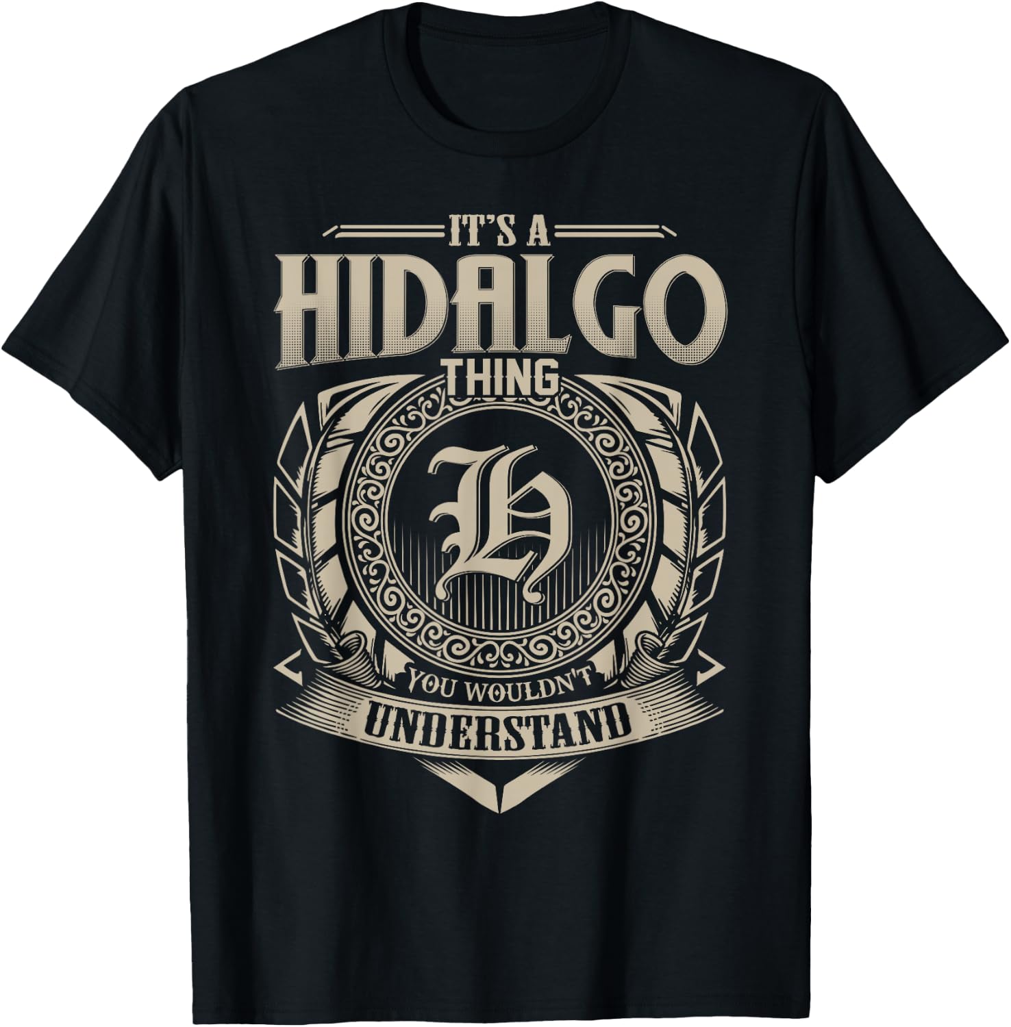 It's A HIDALGO Thing You Wouldn't Understand Name Vintage T-Shirt - T-Shirt | Black