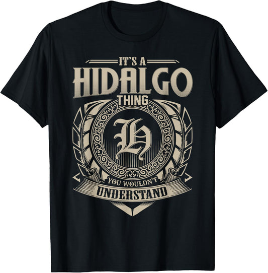 It's A HIDALGO Thing You Wouldn't Understand Name Vintage T-Shirt - T-Shirt | Black