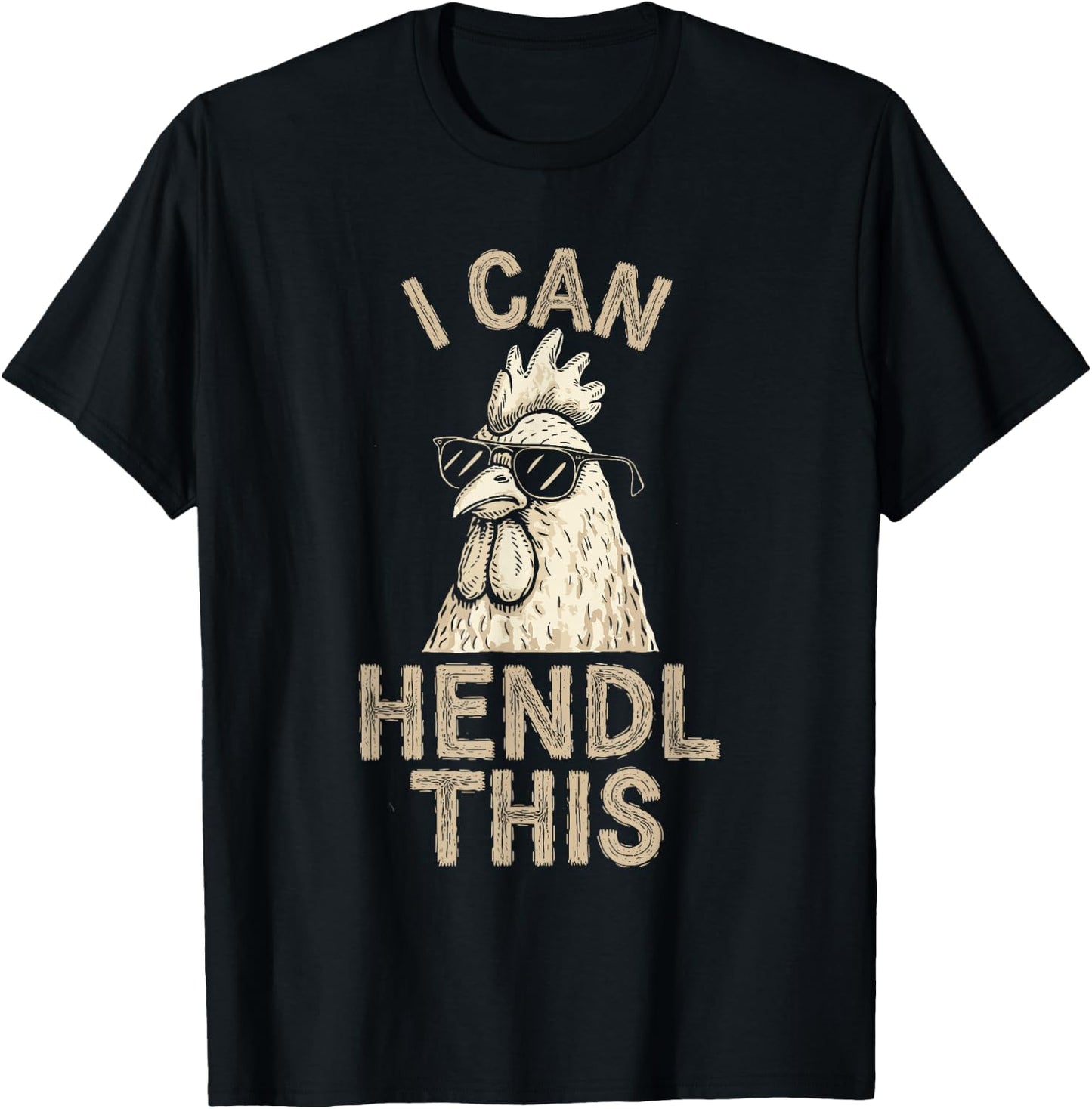 I Can Hendl This, Chicken Breeder Hens Poultry Farmer , black T-Shirt - T-Shirt | Black