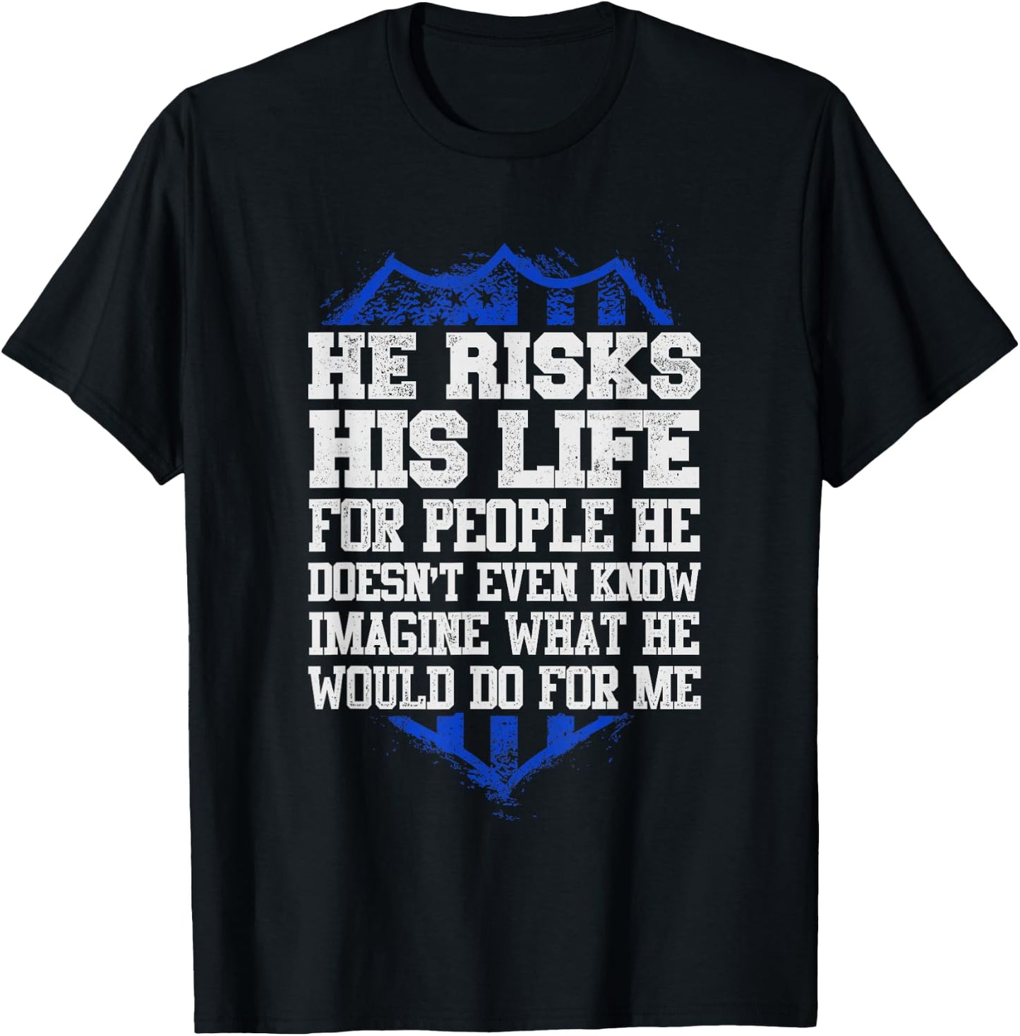 He Risks His Life Police Girlfriend Wife Cop T-Shirt - T-Shirt | Black