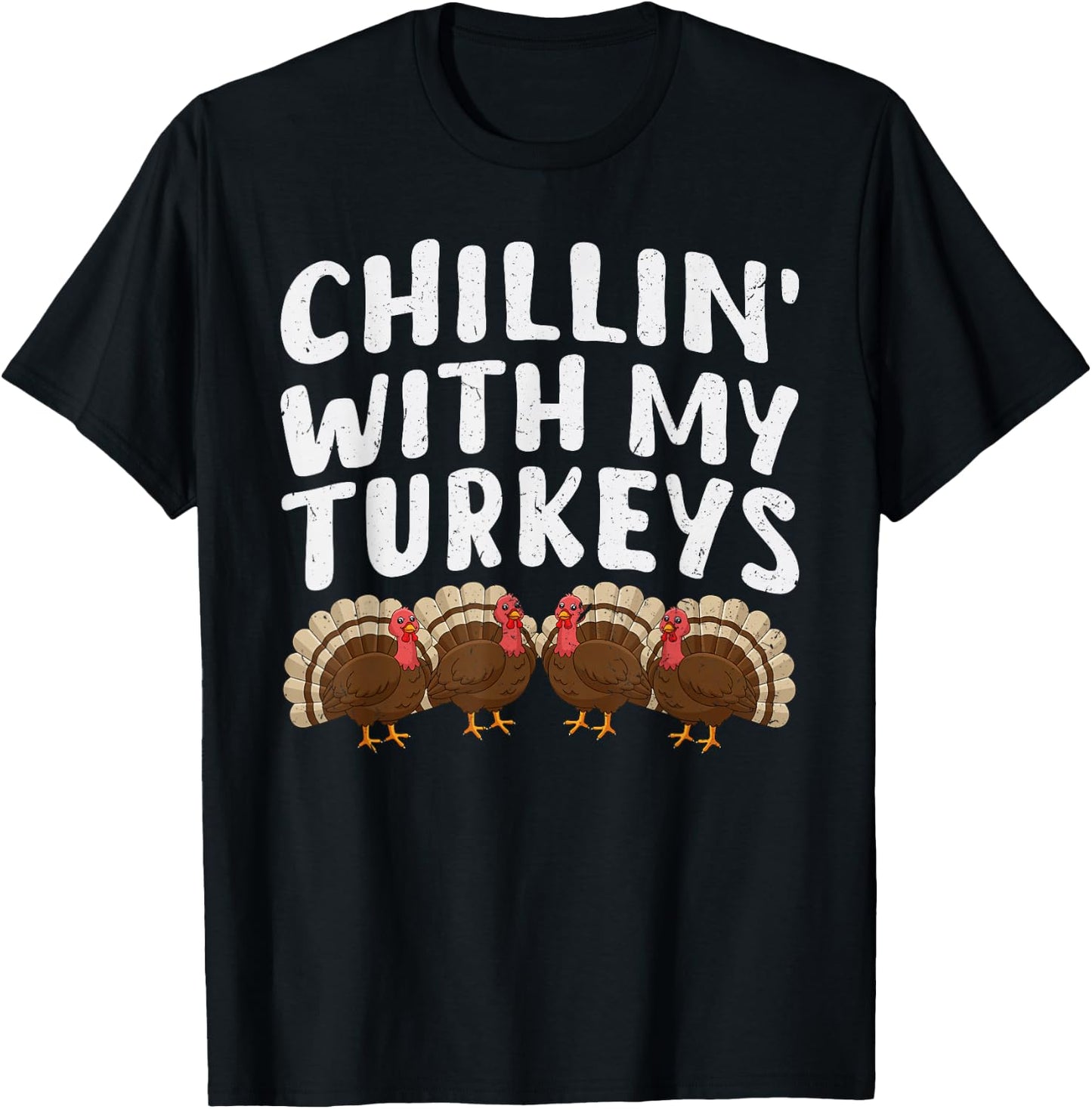 Chillin with my Turkey Thanksgiving Chilling with my Turkey T-Shirt - T-Shirt | Black