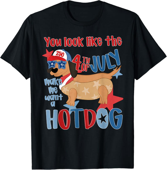 You Look Like The 4th of July Make Me Want A Hot Dog America T-Shirt - T-Shirt | Black