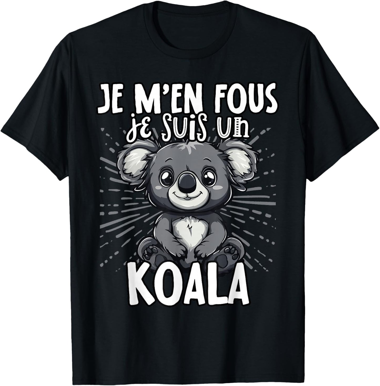 Je M'en Fous Je Suis Un Koala - Cute Koala , Black, S T-Shirt - T-Shirt | Black