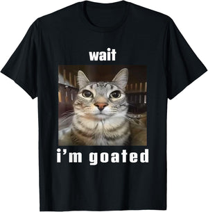 Wait I'm Goated Silly Cat Ironic Meme Unhinged T-Shirt - T-Shirt | Black