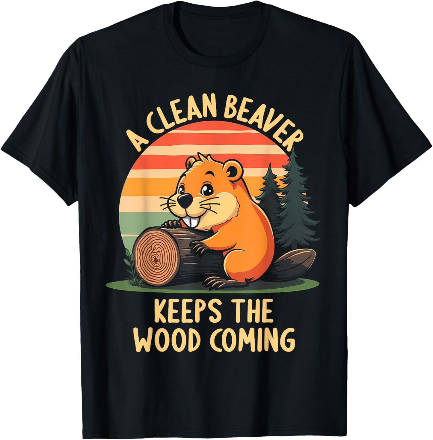 A Clean Beaver Keeps Wood Coming Funny Adult Joke Men T-Shirt - T-Shirt | Black