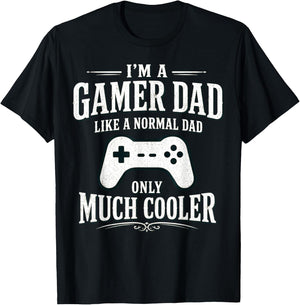 I'm a Gamer dad Like a Normal dad only Much Cooler T-Shirt - T-Shirt | Black