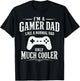 I'm a Gamer dad Like a Normal dad only Much Cooler T-Shirt - T-Shirt | Black