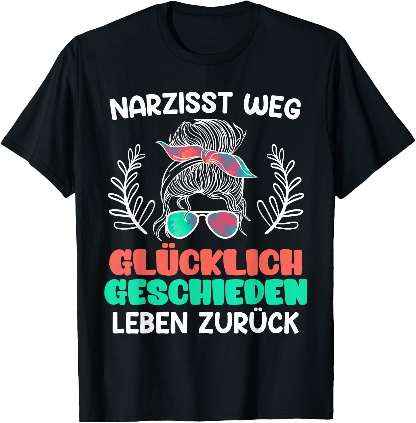 Narzisst weg Scheidungsparty Glücklich geschieden Frauen T-Shirt - T-Shirt | Black