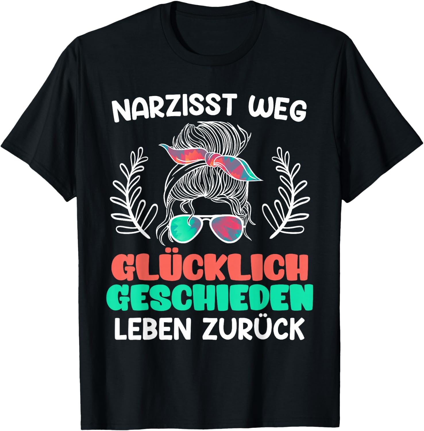 Narzisst weg Scheidungsparty Glücklich geschieden Frauen T-Shirt - T-Shirt | Black