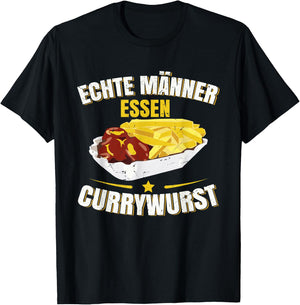 Echte Männer Essen Currywurst Pommes T-Shirt - T-Shirt | Black