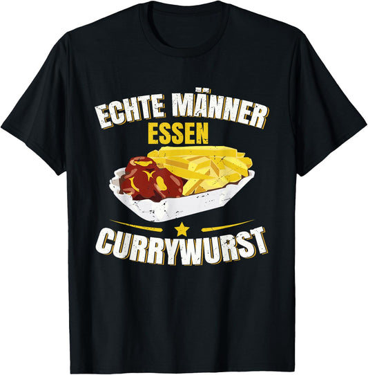 Echte Männer Essen Currywurst Pommes T-Shirt - T-Shirt | Black