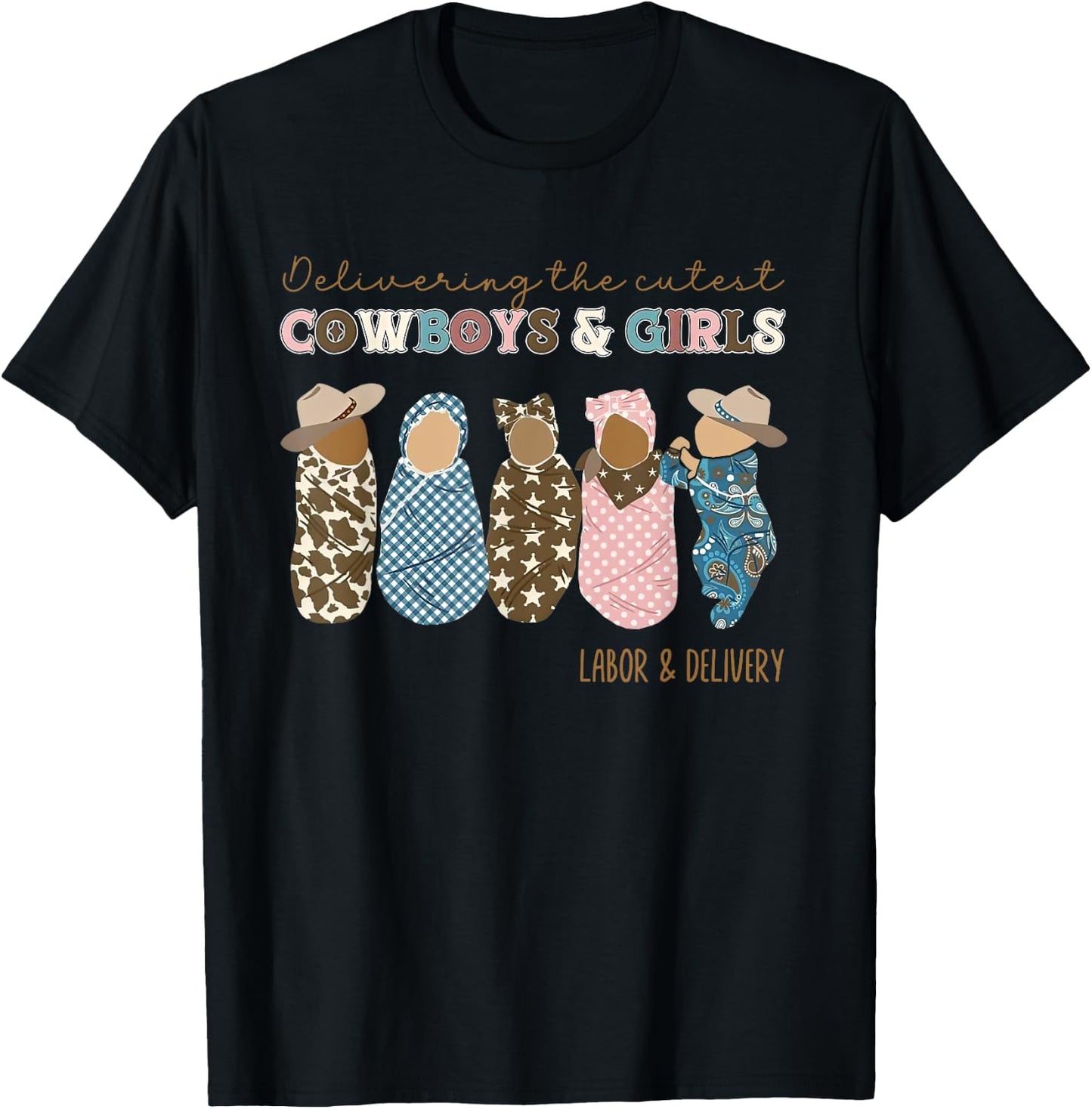 Western L&D Nurse Delivering The Cutest Cowboys And Girls T-Shirt - T-Shirt | Black