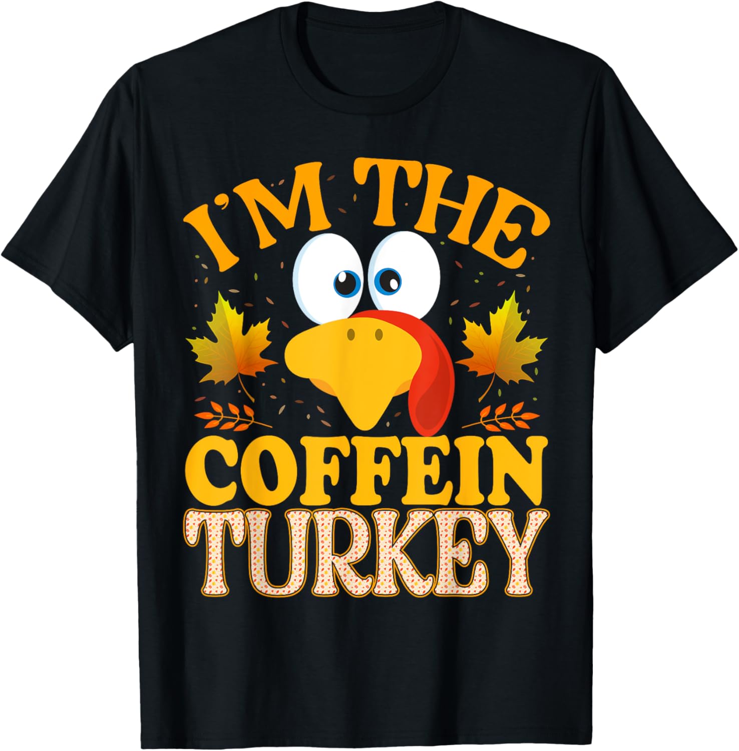 Thanksgiving I'm The Coffein Turkey Matching T-Shirt - T-Shirt | Black