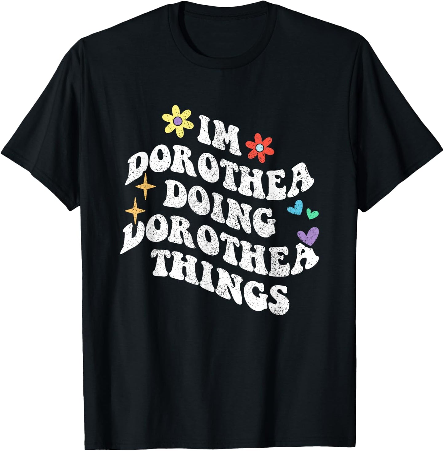 Retro Groovy Im Dorothea Doing Dorothea Things Funny T-Shirt - T-Shirt | Black