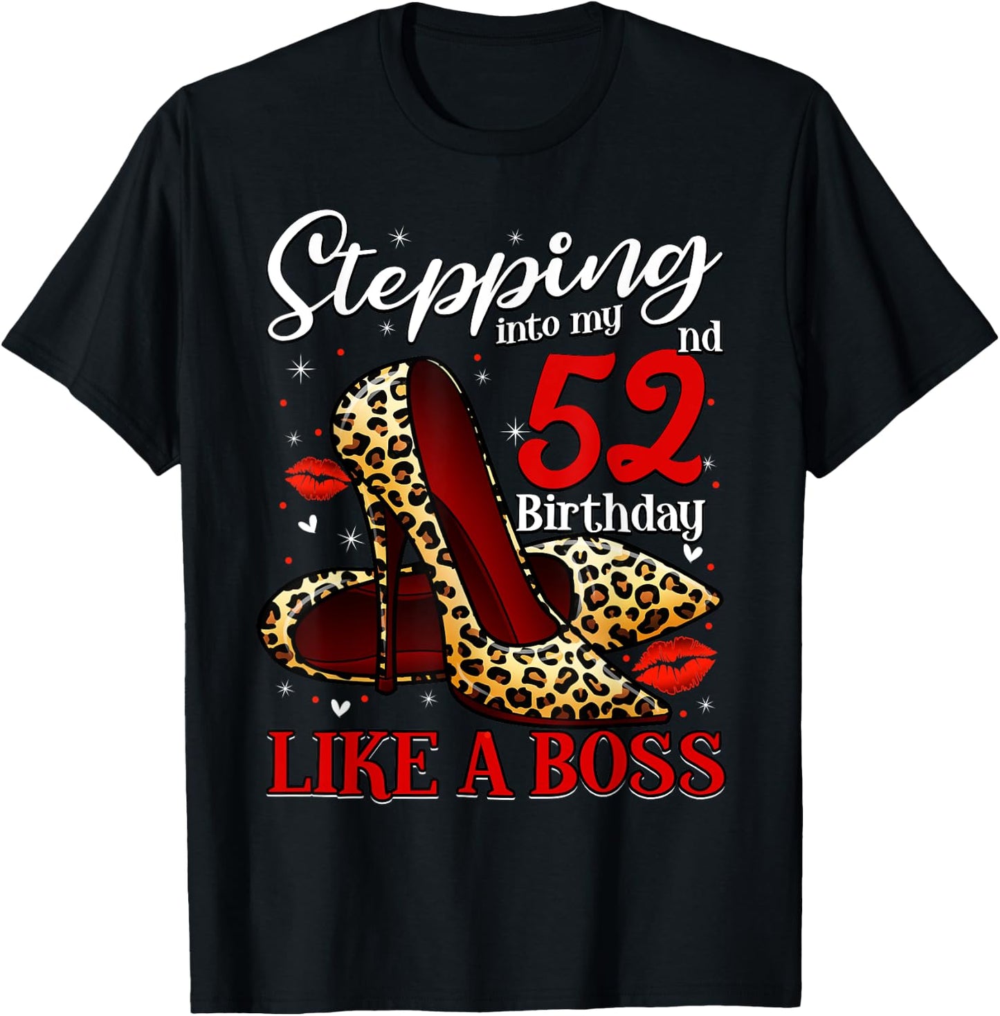 52 and Fabulous High Heels Stepping Into My 52nd Birthday T-Shirt - T-Shirt | Black