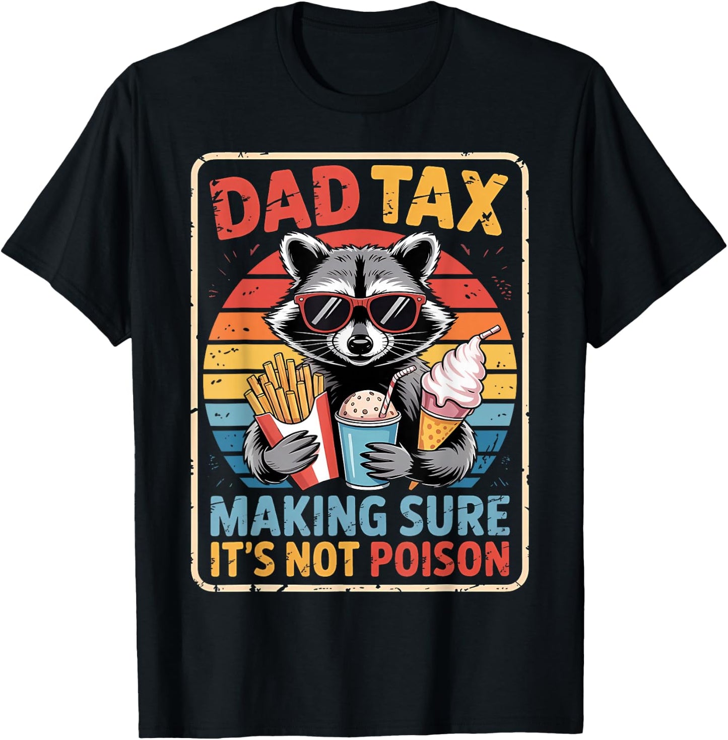 Dad Tax Making Sure It's Not Poison Racoon Father's Day T-Shirt - T-Shirt | Black