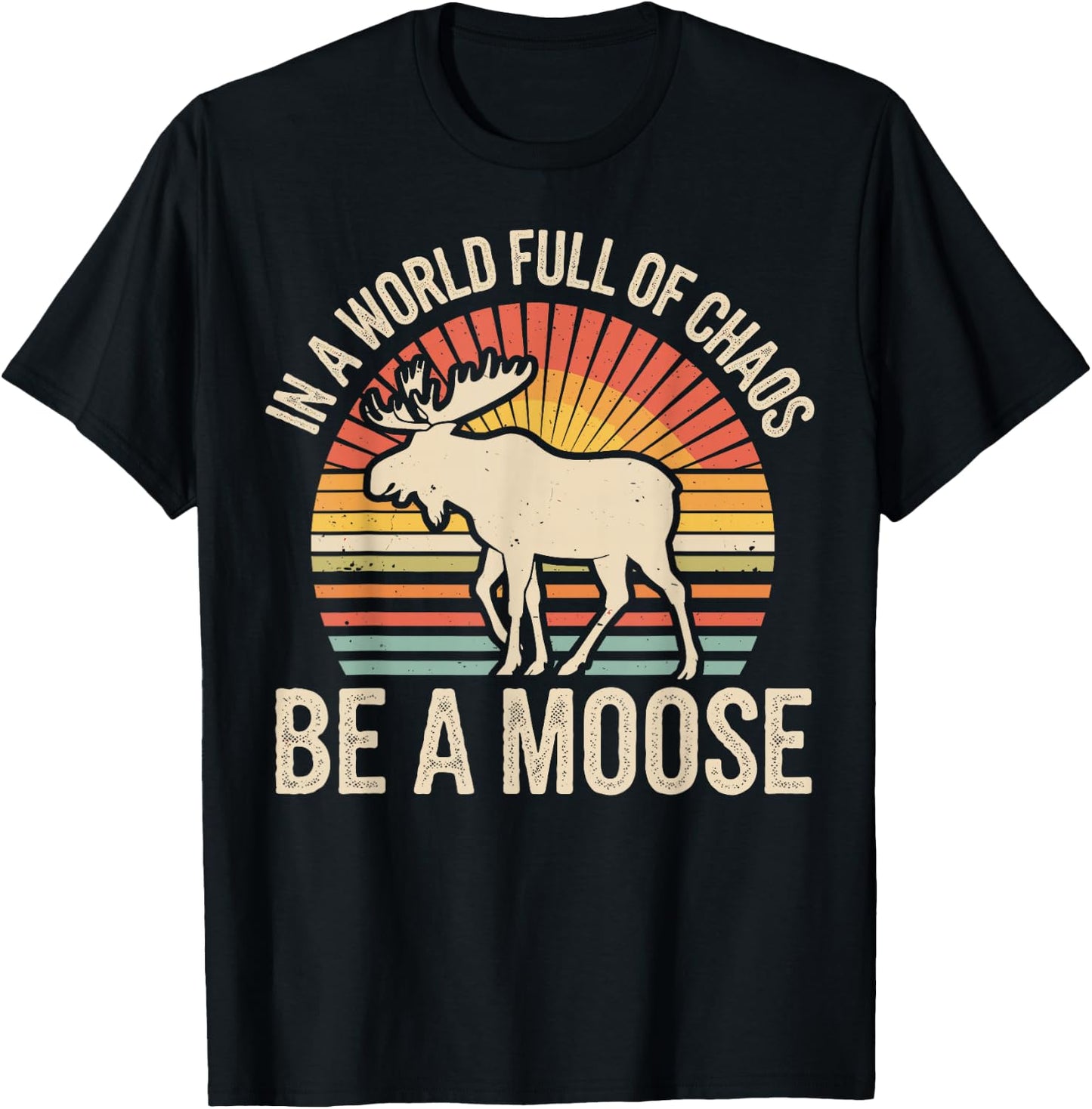 Be A Moose T-Shirt - T-Shirt | Black