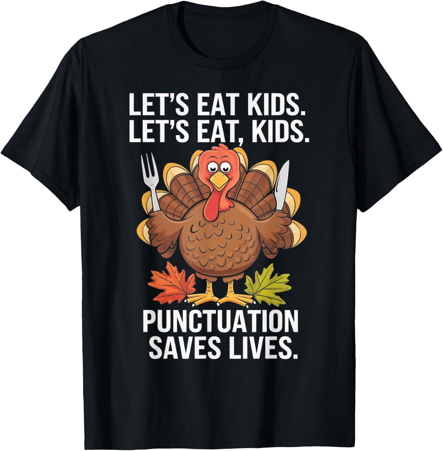 Lets Eat Kids Punctuation Thanksgiving Teacher Turkey Gifts T-Shirt - T-Shirt | Black