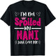 I'm Not Spoiled My Nani Just Loves Me Granddaughter Love T-Shirt - T-Shirt | Black