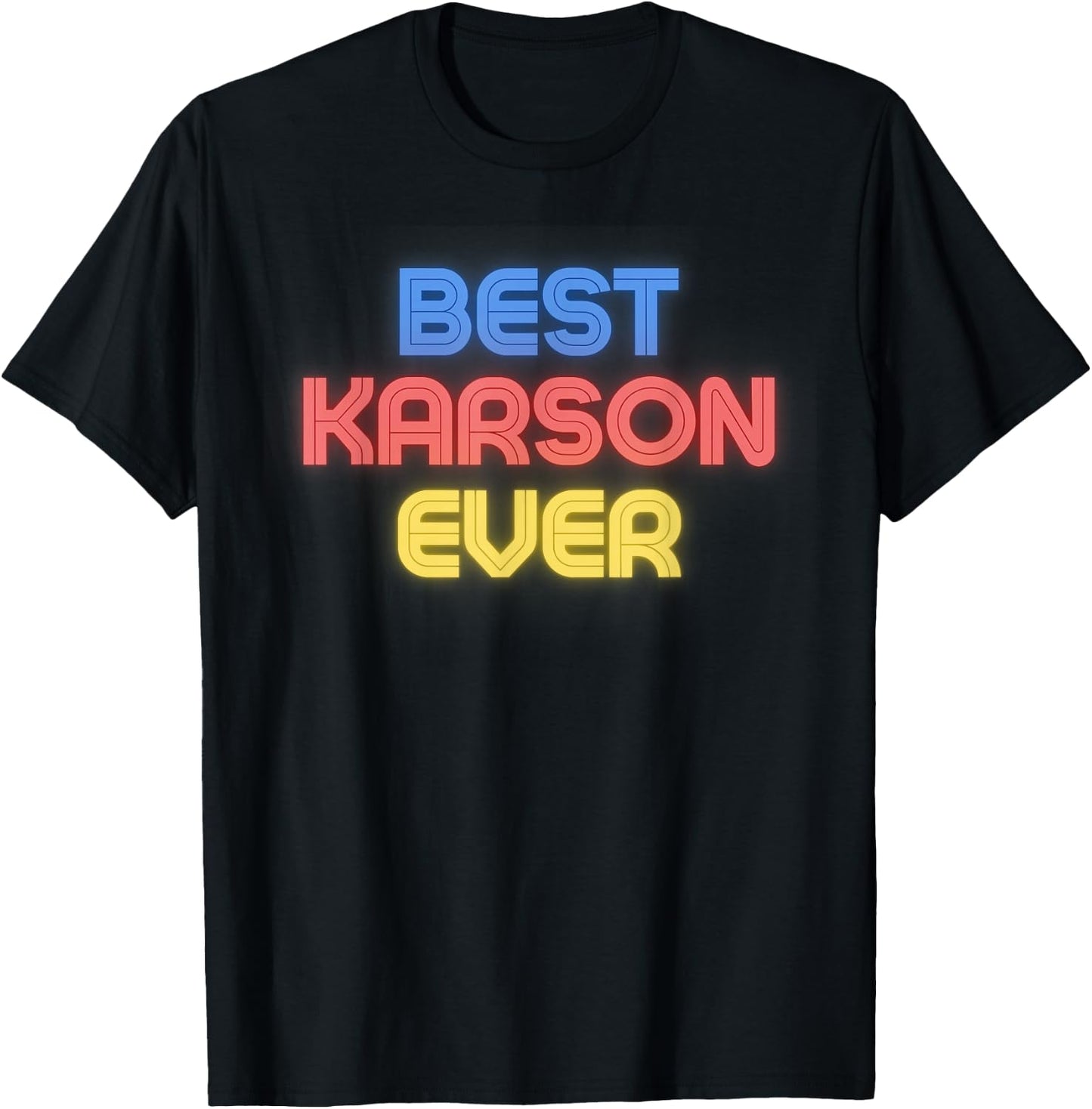 Best Karson Ever - Funny Karson Name Karson T-Shirt - T-Shirt | Black