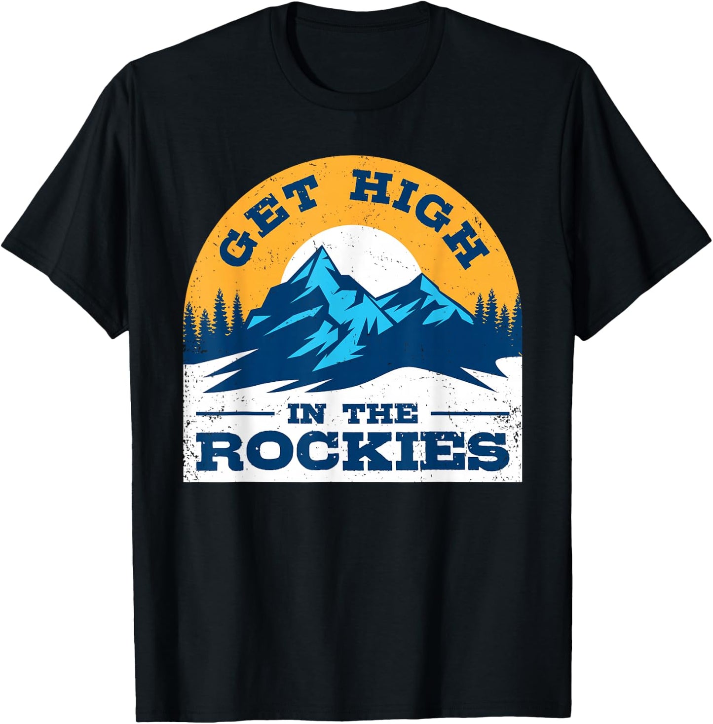 Rocky Mountain Weed Shirt Get High in The Rockies Colorado T-Shirt - T-Shirt | Black