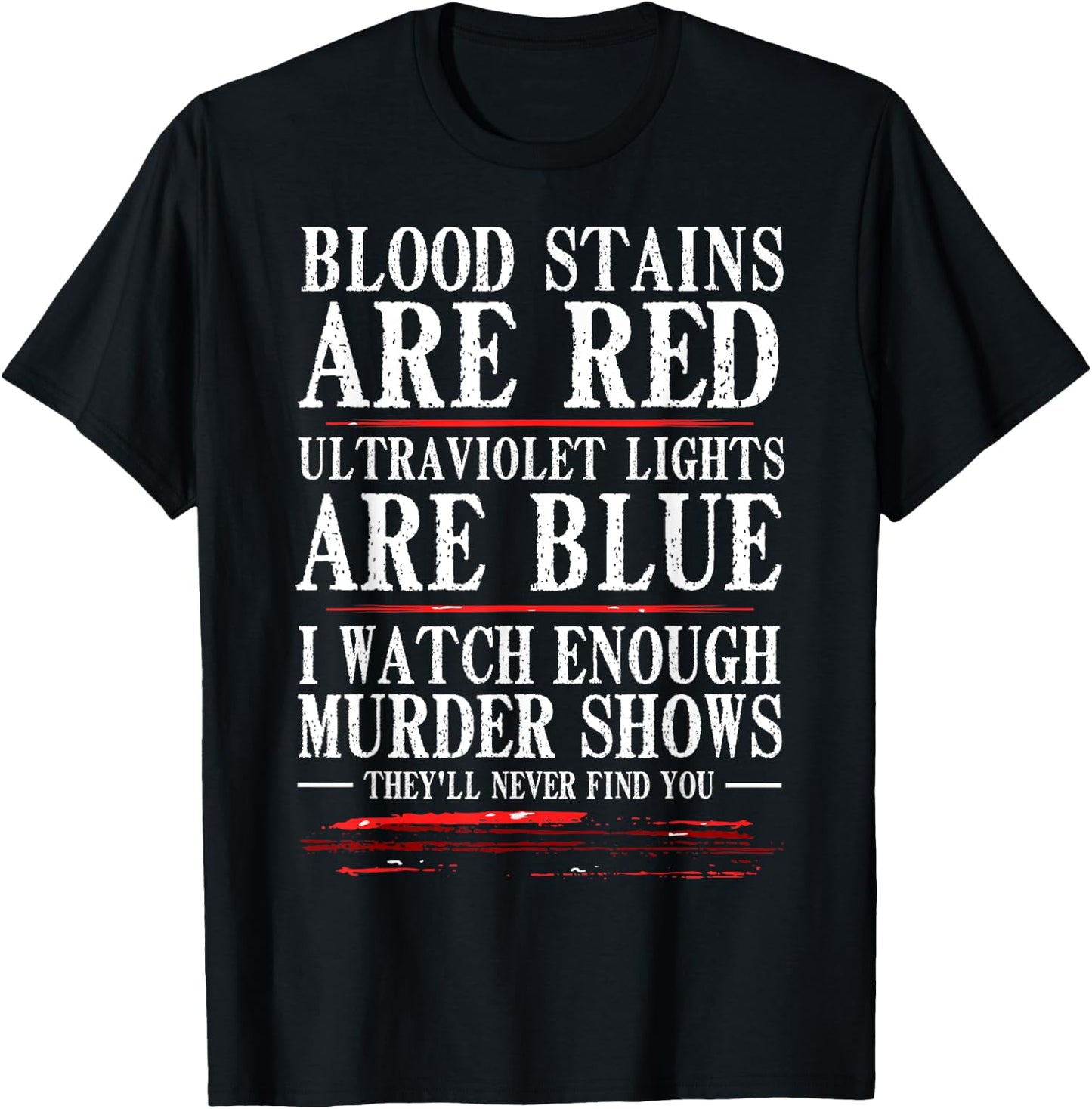 Funny Blood Stain Are Red Ultraviolet Lights Are Blue Gift T-Shirt - T-Shirt | Black
