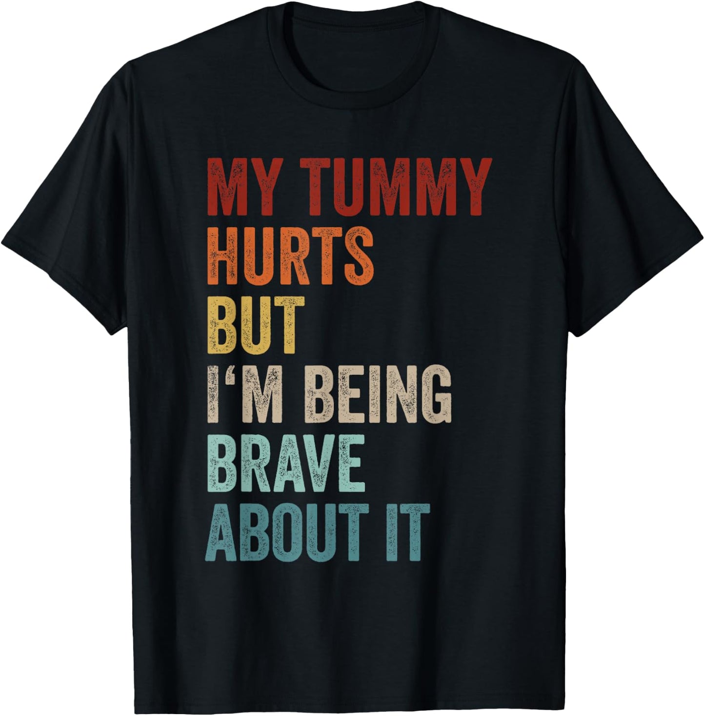 My Tummy Hurts But I'm Being Brave About It Meme Retro T-Shirt - T-Shirt | Black