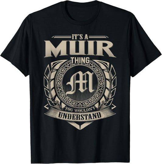 It's A MUIR Thing You Wouldn't Understand Name Vintage T-Shirt - T-Shirt | Black