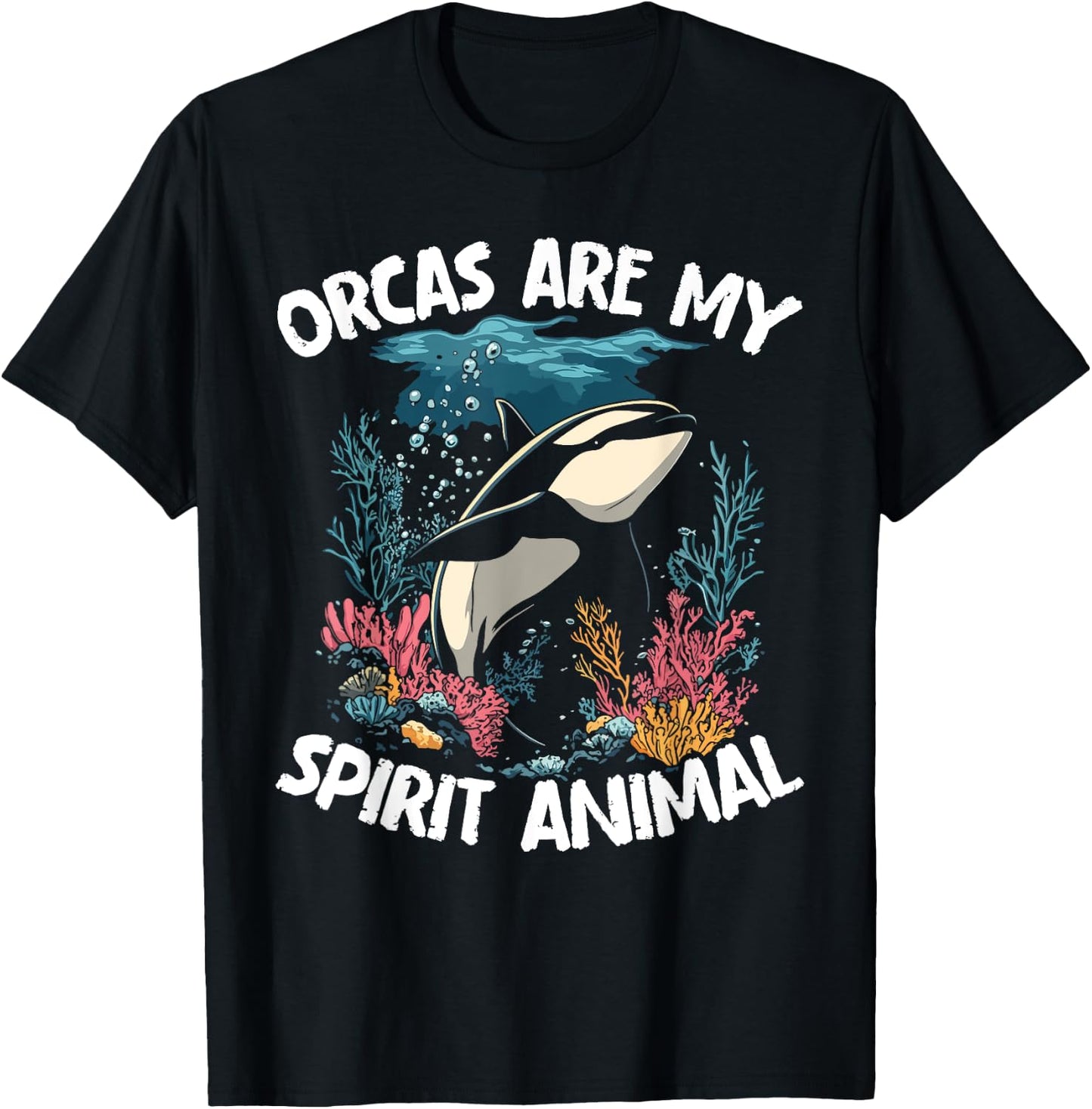 Orcas Are My Spirit Animal - Orca Whale T-Shirt - T-Shirt | Black