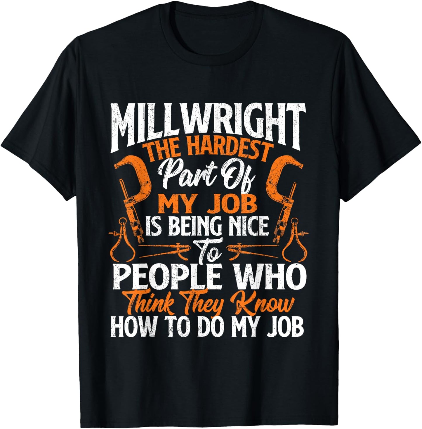 Millwright The Hardest Part Of My Job - Machinist Engineer T-Shirt - T-Shirt | Black