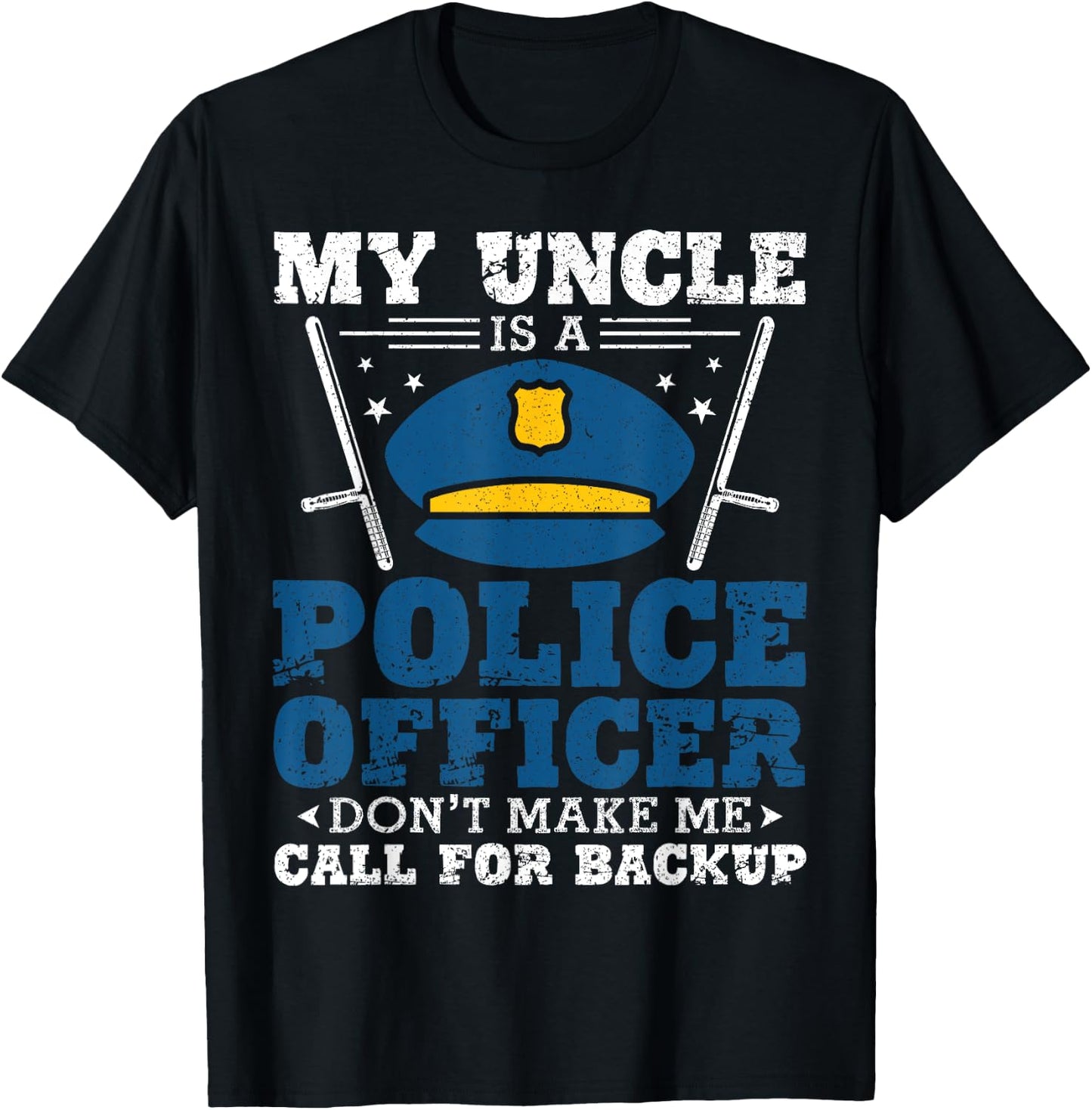 My Uncle Is A Cop Shirt Don't Make Me Call For Backup T-Shirt - T-Shirt | Black