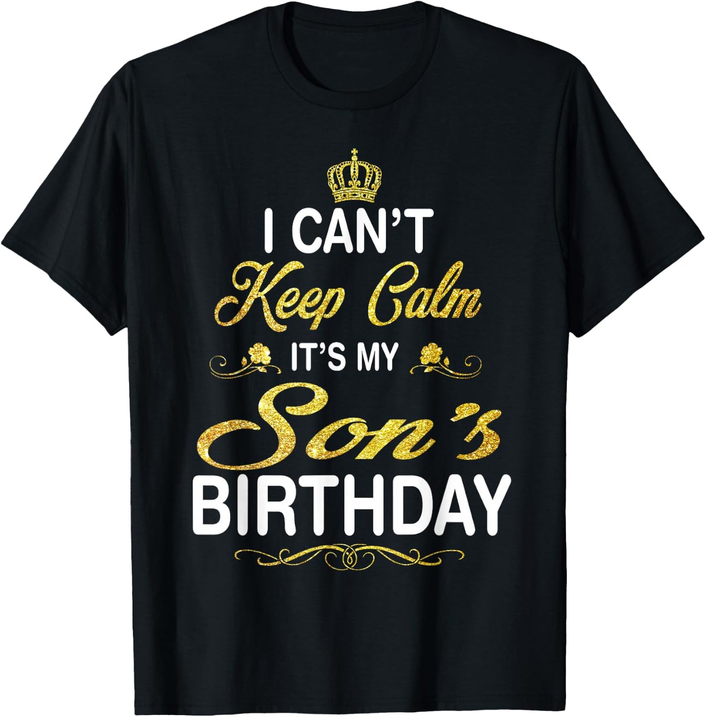 Vintage I Can't Keep Calm It's My Son's Birthday T-Shirt - T-Shirt | Black