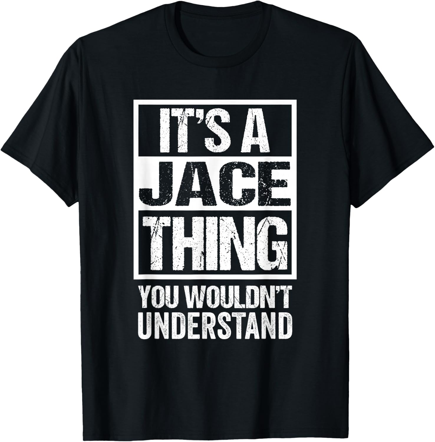 It's A Jace Thing You Wouldn't Understand First Name T-Shirt - T-Shirt | Black