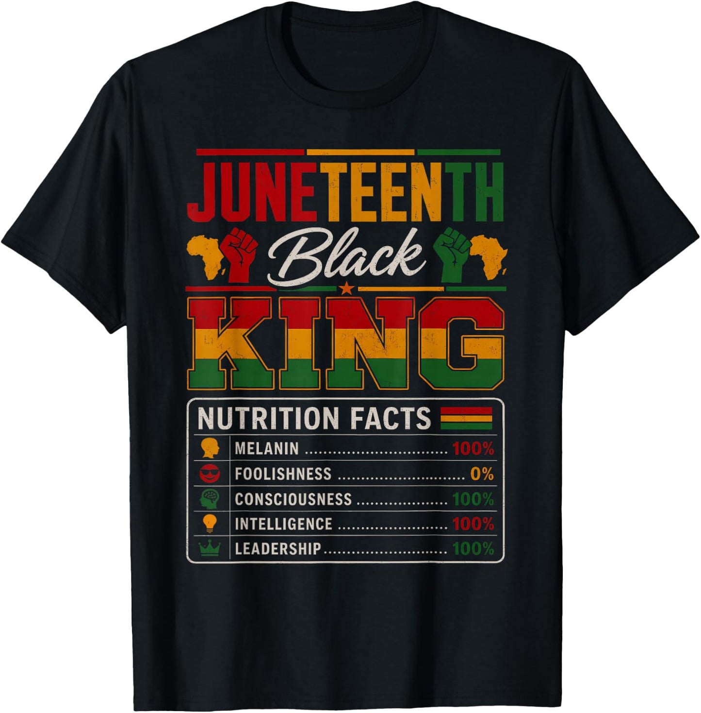 Juneteenth Shirts Men Black King Nutrition Facts African Dad T-Shirt - T-Shirt | Black