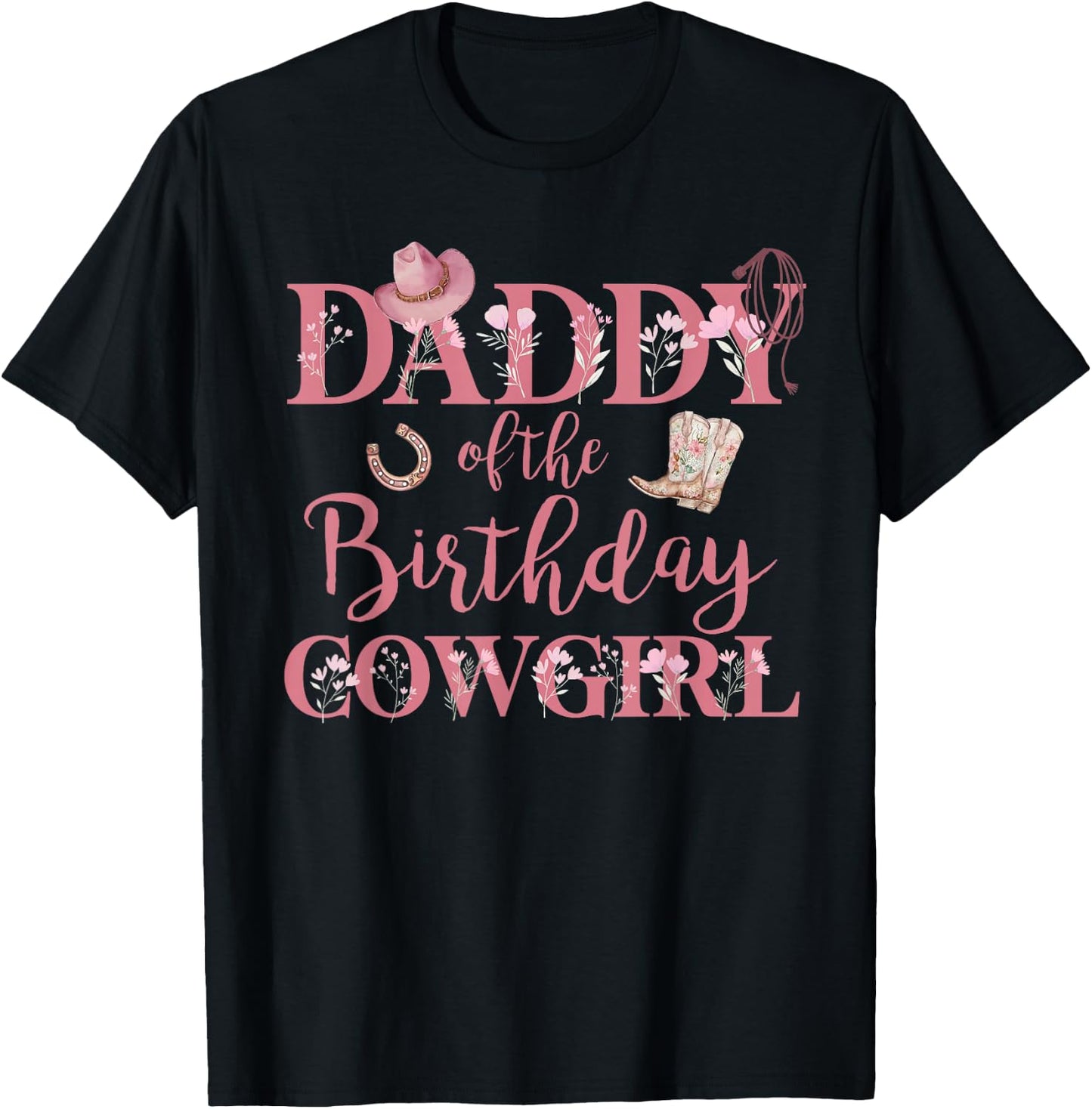Daddy of The Birthday Cowgirl Rodeo Party 1st B-day Girl T-Shirt - T-Shirt | Black