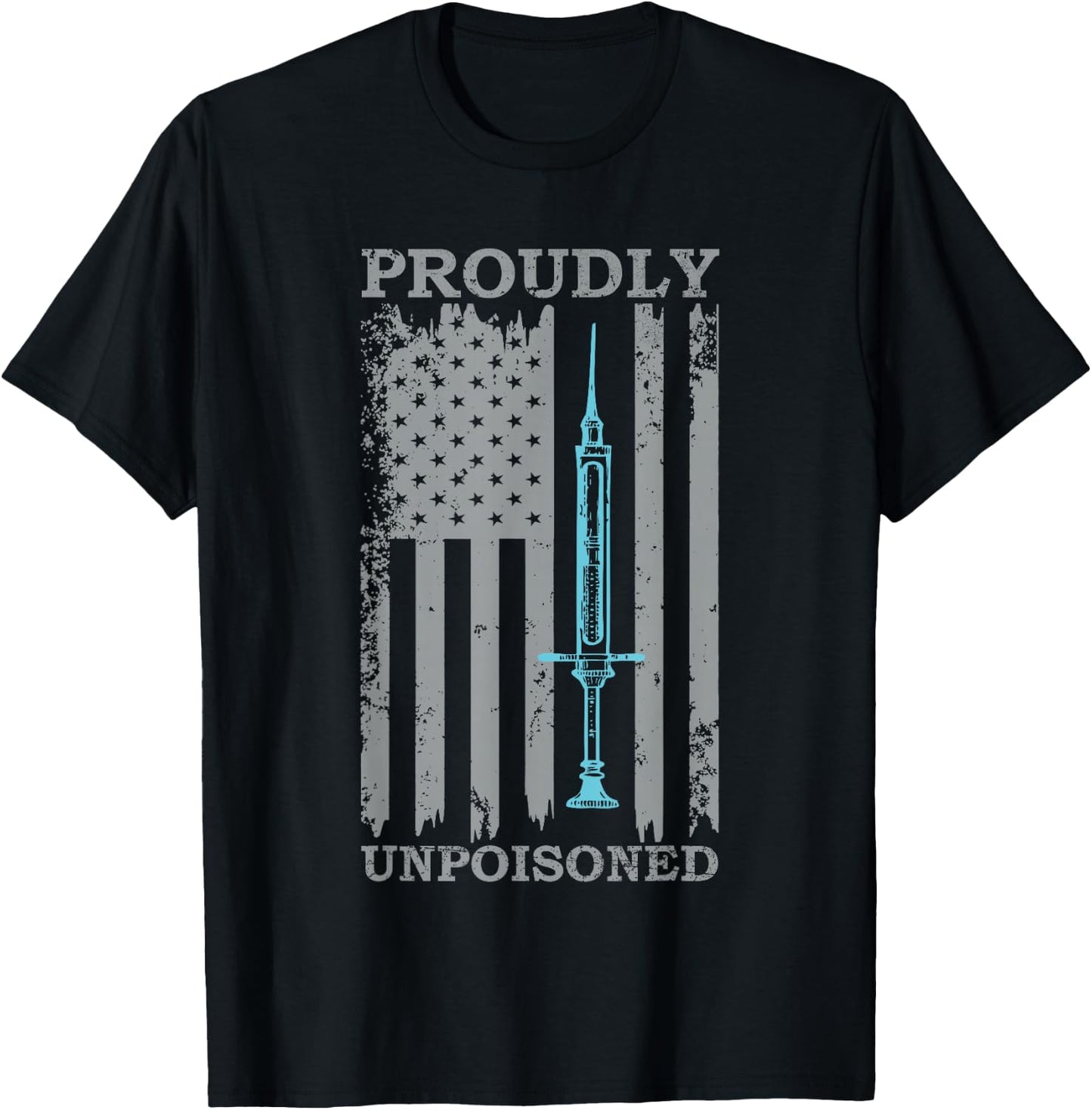 Proudly Unpoisoned Vaccine T-Shirt - T-Shirt | Black