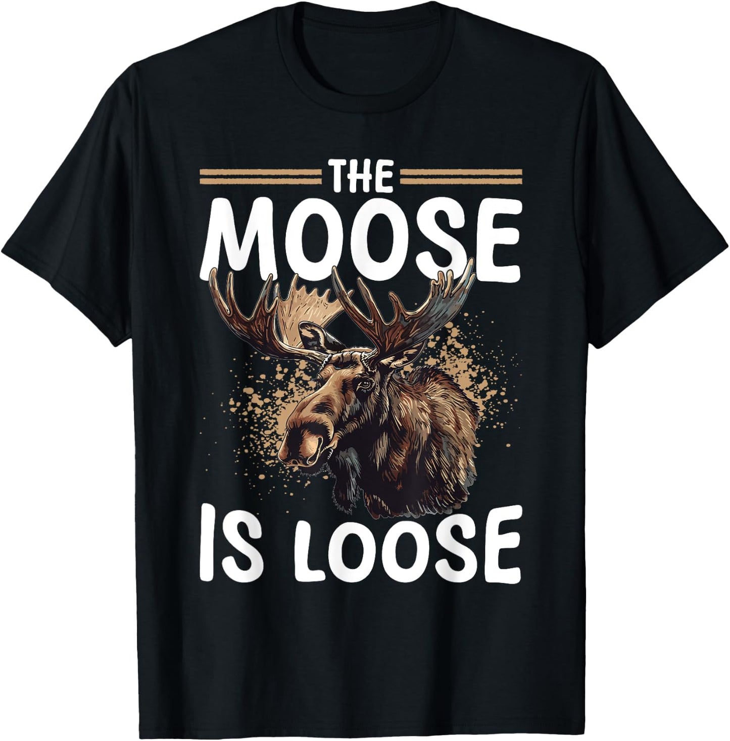 Funny Moose Animal The Moose Is Loose T-Shirt - T-Shirt | Black