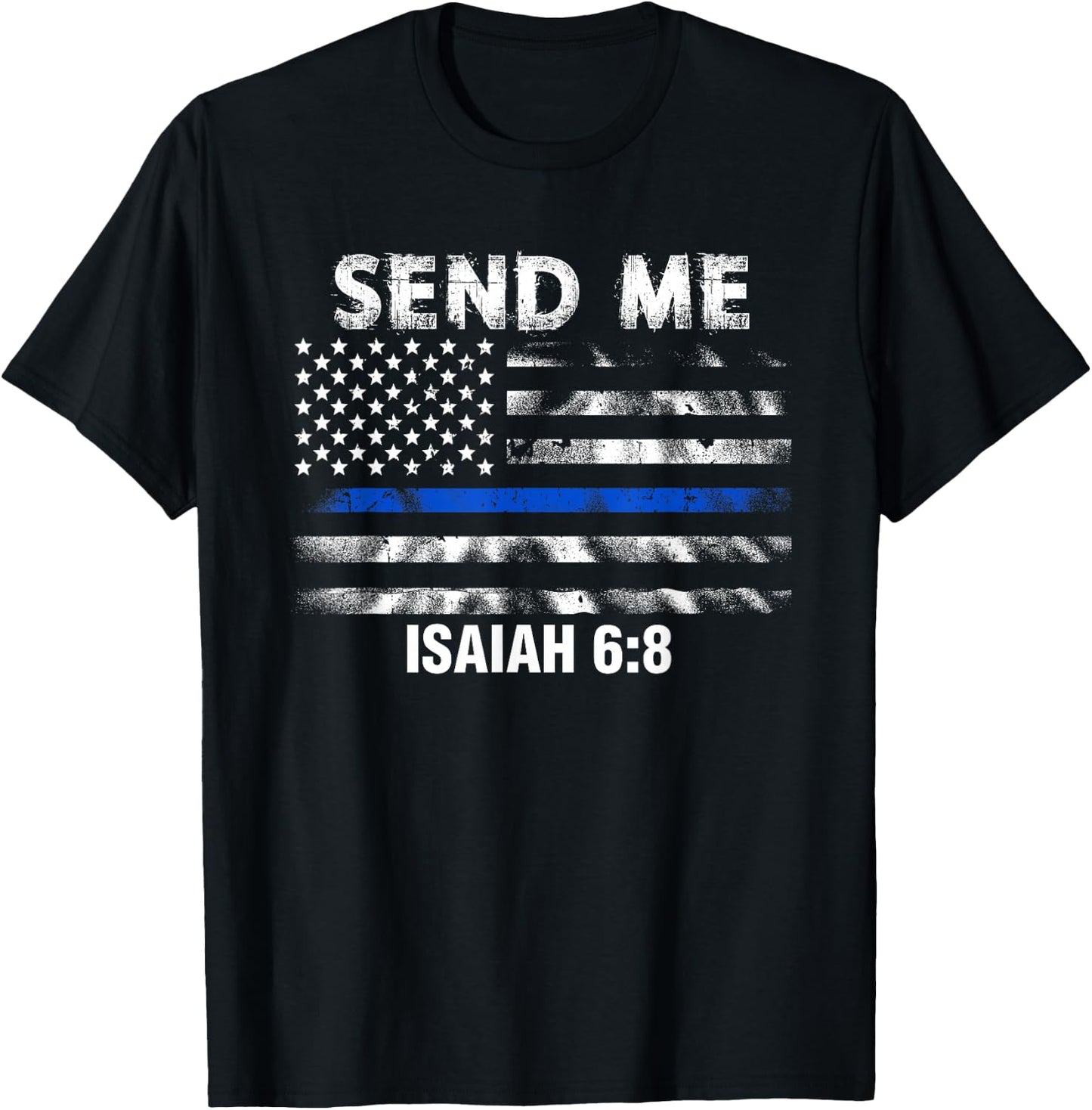 Back the Blue - Thin Blue Line - Police Send Me Bible Verse T-Shirt - T-Shirt | Black