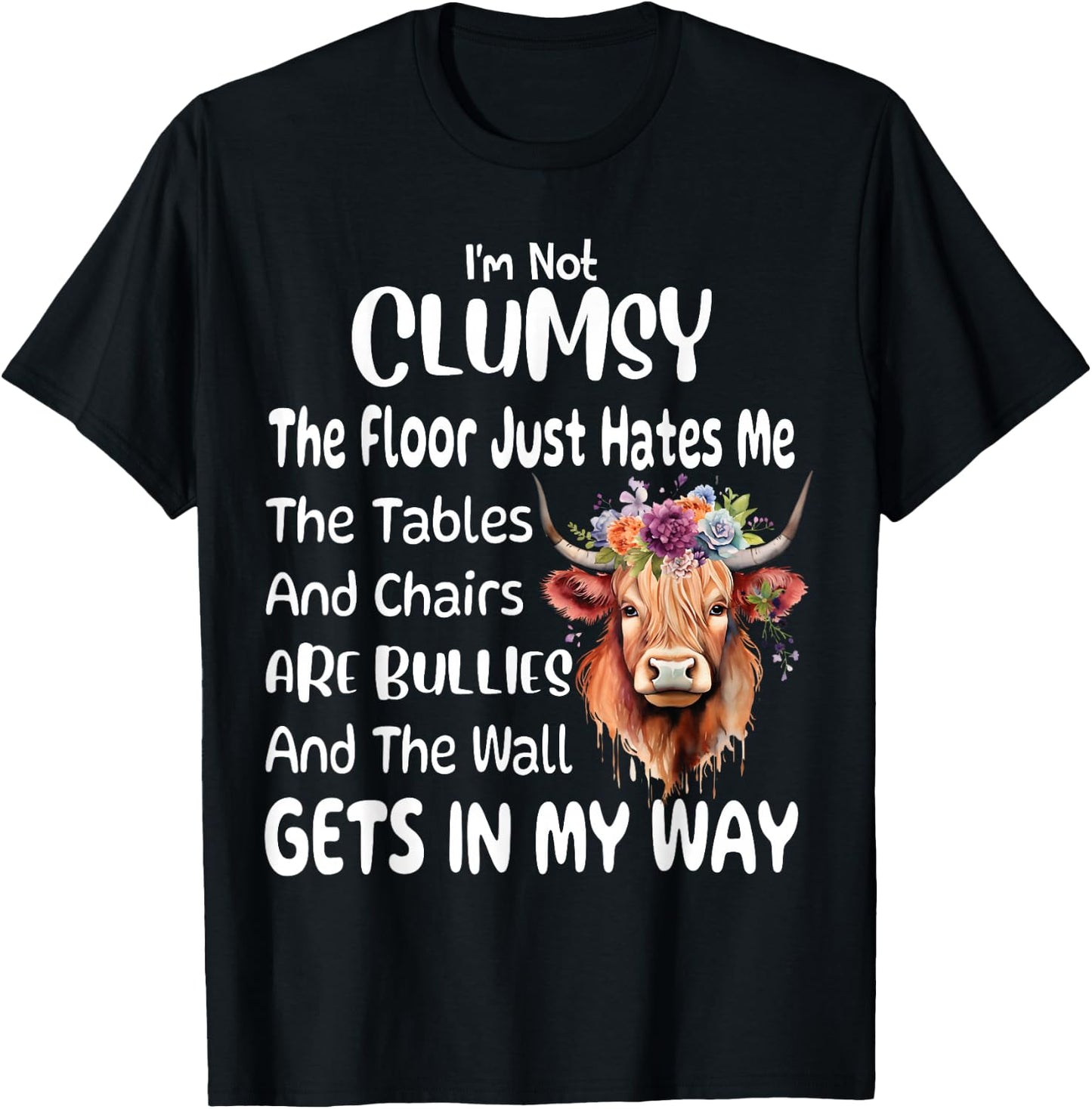 Funny Cow I'm Not Clumsy The Floor Just Hates Me The Table T-Shirt - T-Shirt | Black