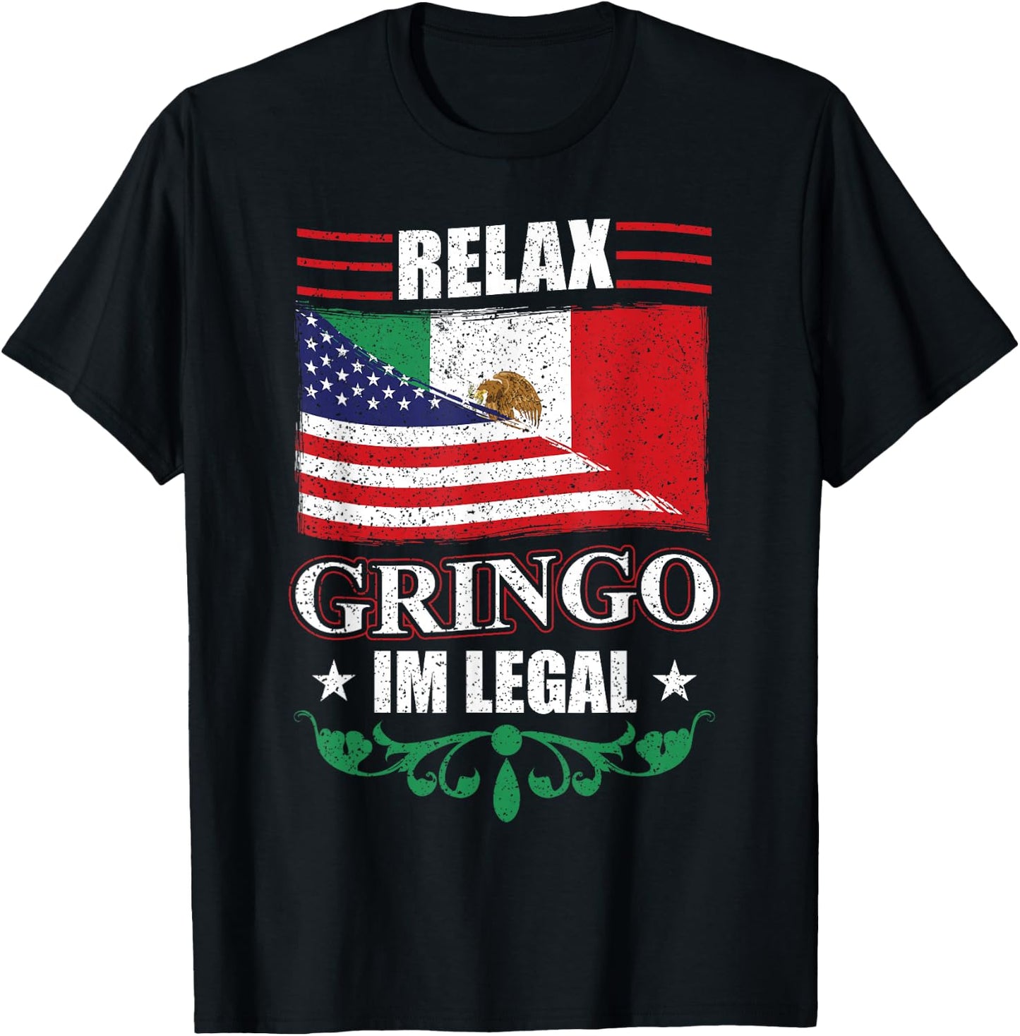 Relax Gringo Im Legal - Mexican Independence Day T-Shirt - T-Shirt | Black