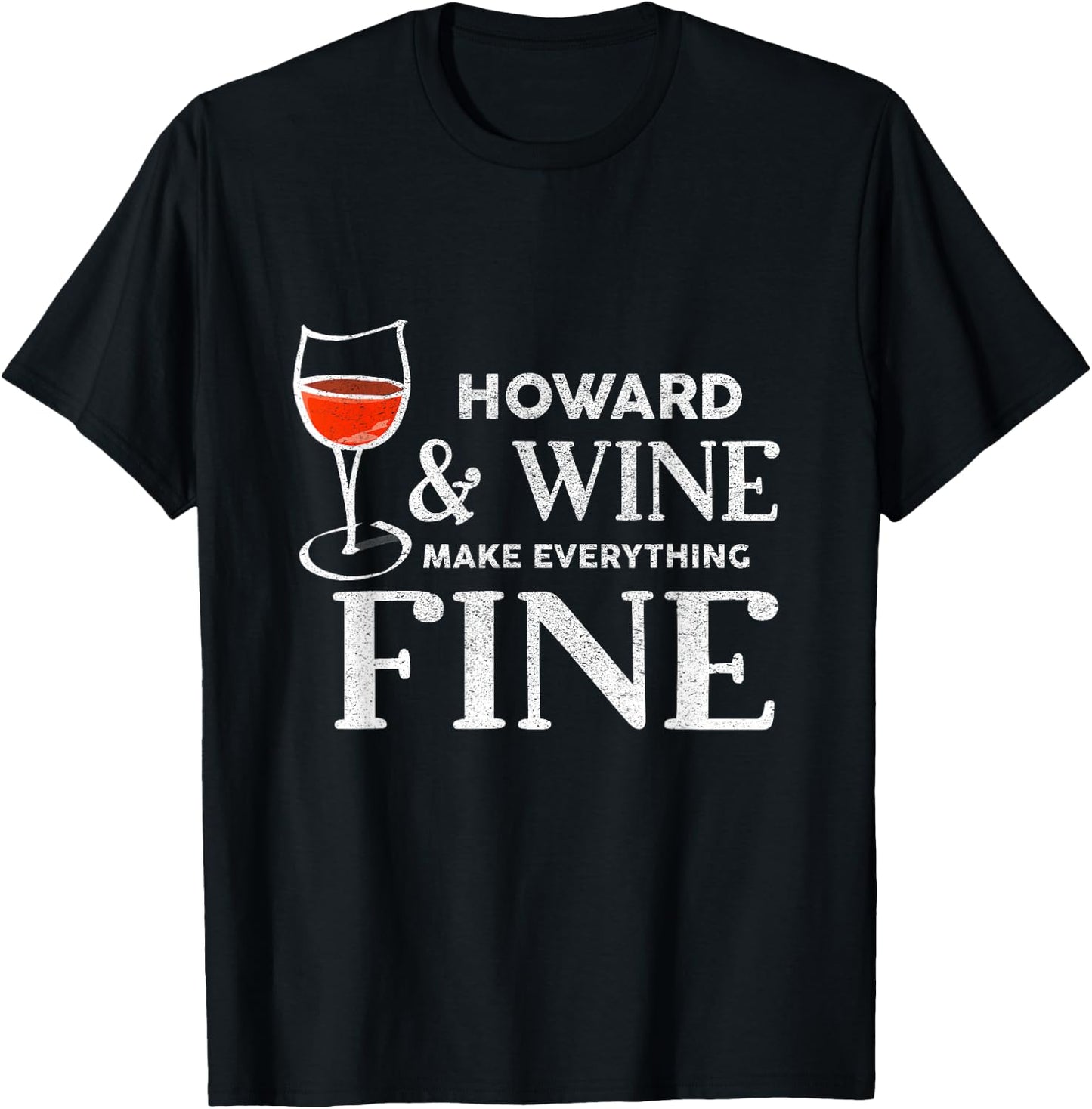 HOWARD und Wine machen alles gut Name HOWARDS , black, s T-Shirt - T-Shirt | Black