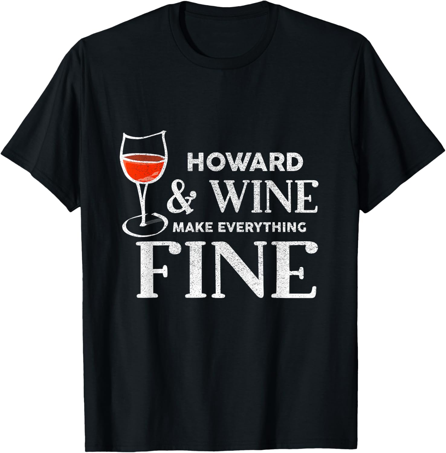 HOWARD und Wine machen alles gut Name HOWARDS , black, s T-Shirt - T-Shirt | Black