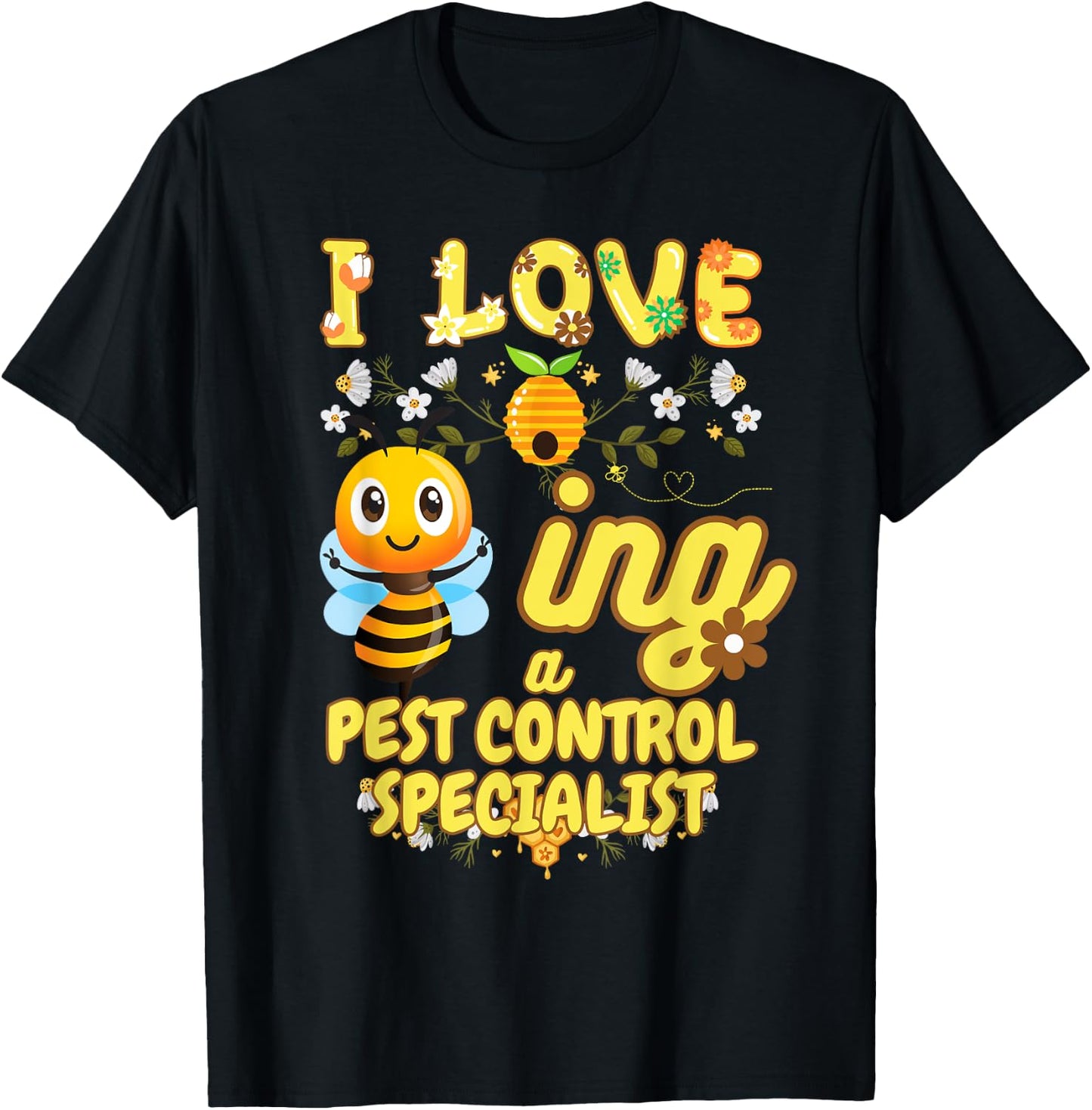 I Love Beeing A Pest Control Specialist Bee Lover Profession T-Shirt - T-Shirt | Black